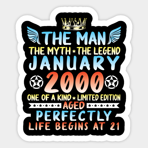 The Man The Myth The Legend January 2000 One Of A Kind Ltd Edition Aged Perfectly Life Begins At 21 Sticker by melanieteofila